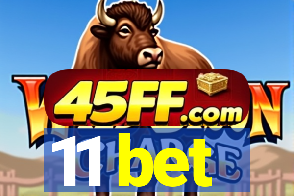 11 bet